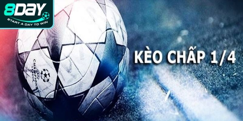 Giải thích thông tin về kèo chấp 1 4 cơ bản